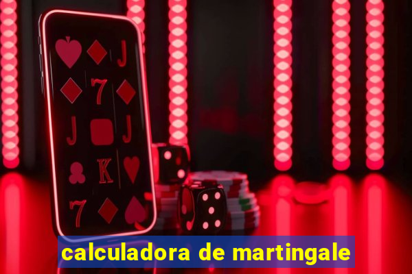 calculadora de martingale